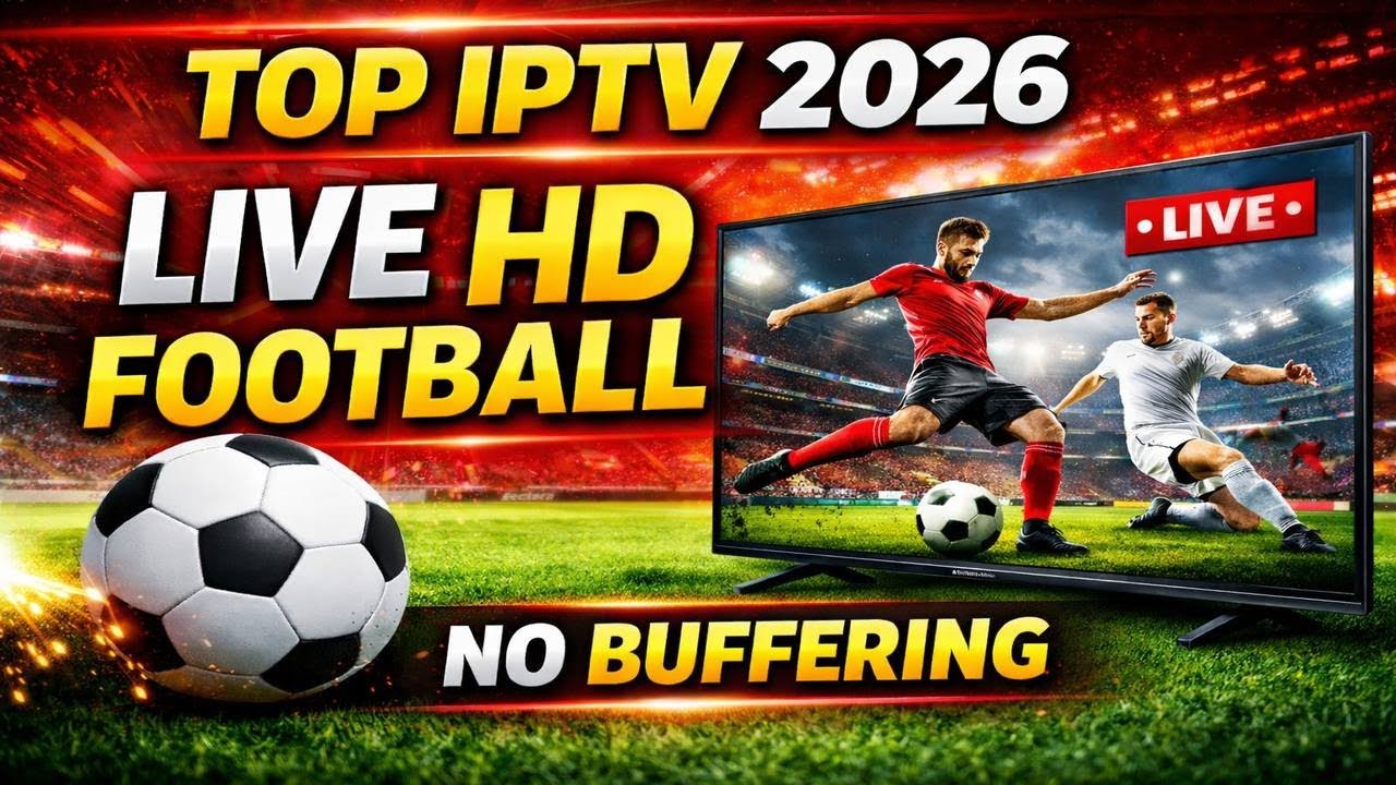 Best IPTV for Sports & Football 2026 ⚽ Live HD Matches