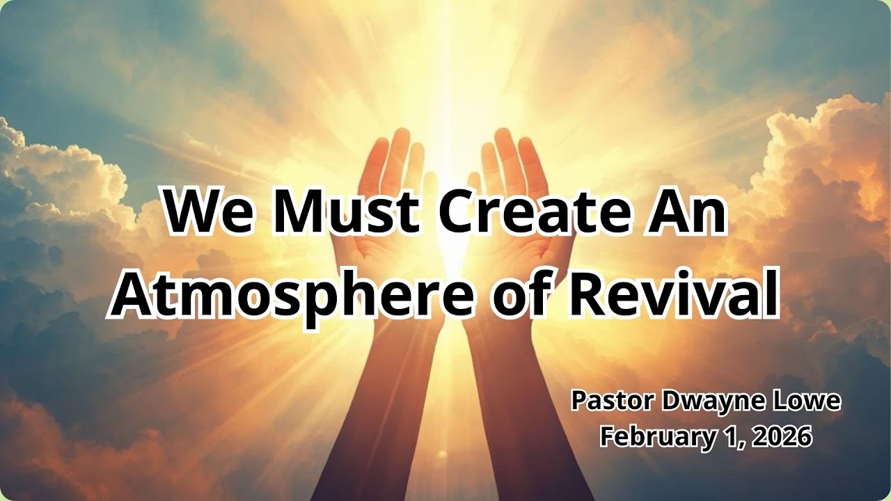 We Must Create An Atmosphere Of Revival