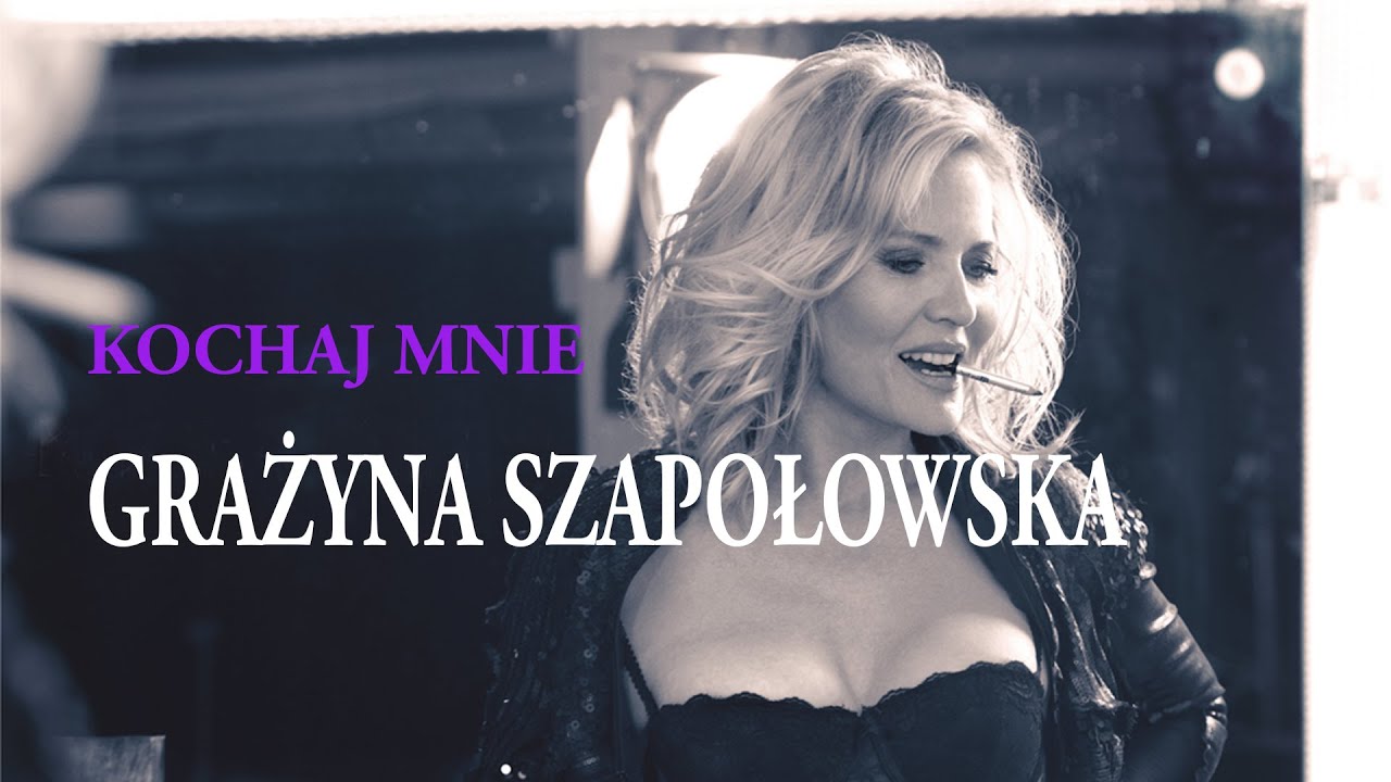 Grażyna Szapołowska - Kochaj mnie