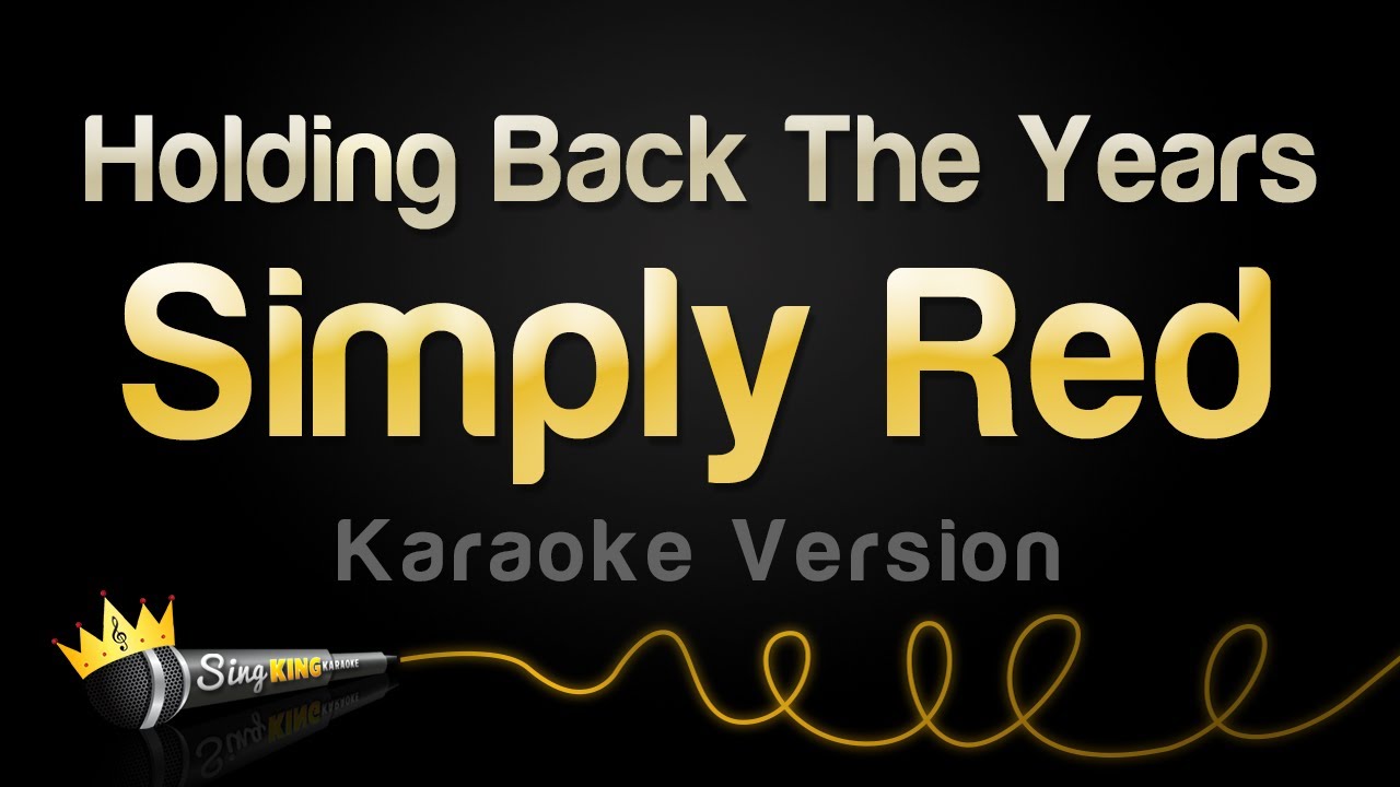 Simply Red - Holding Back The Years (Karaoke Version)
