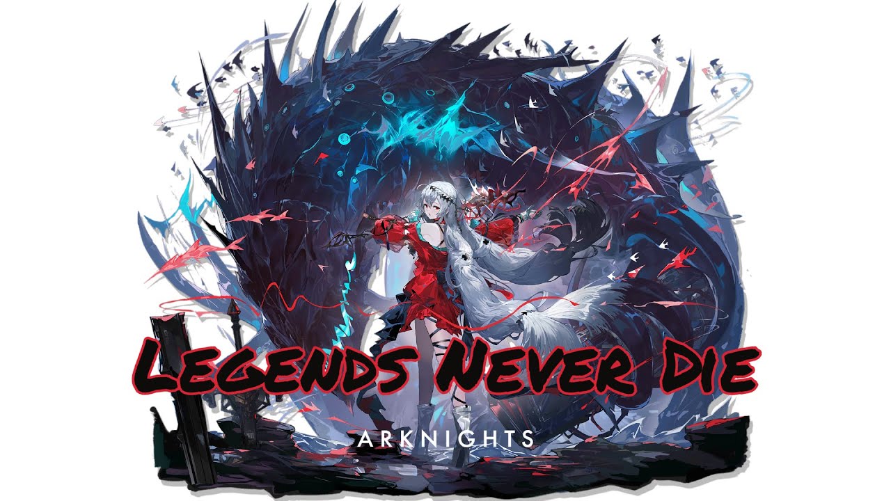 Arknights | GMV | Legends Never Die (4K)