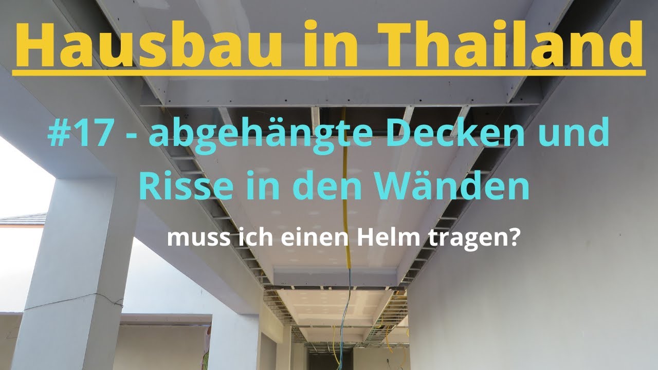 Hausbau in Thailand, #17  abgehängte Decken und Risse in den Wänden, muss ich einen Helm tragen?