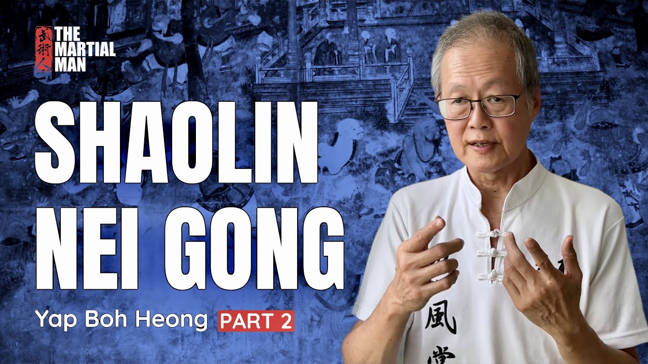 Shaolin Nei Gong - Part 2 | Featuring Yap Boh Heong