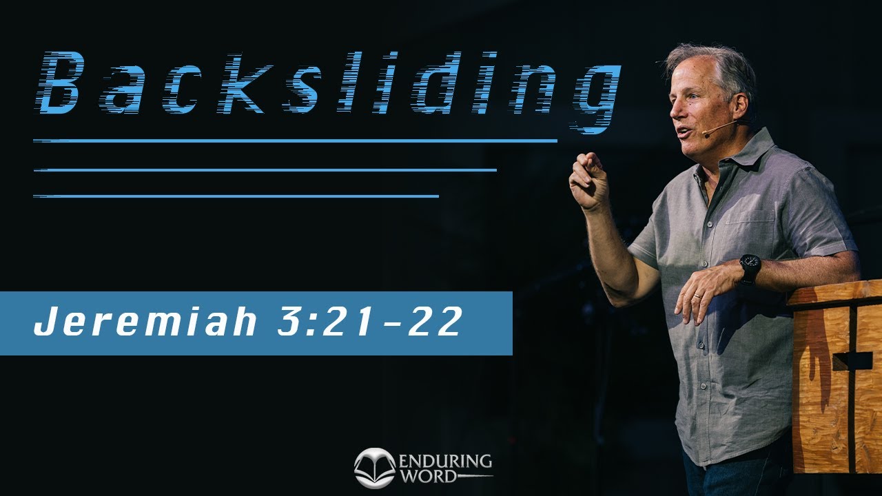 Backsliding - Jeremiah 3:21-22