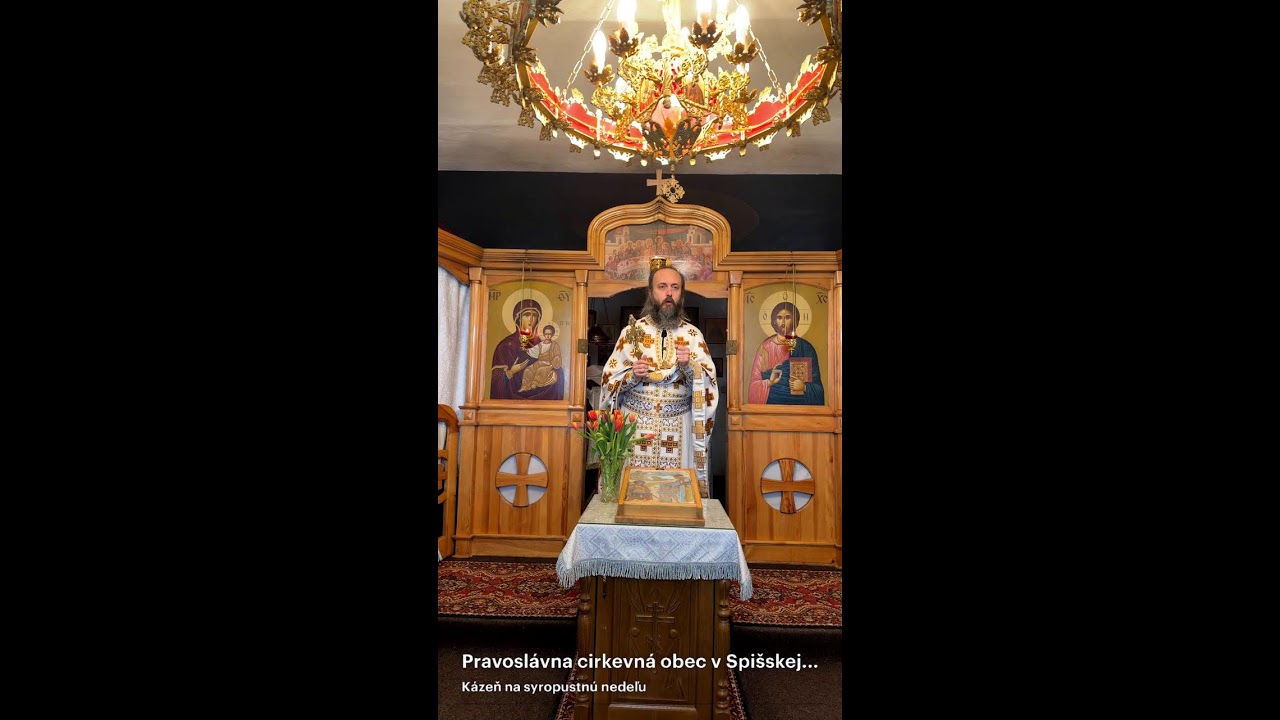 Kázeň na Syropustnú nedeľu ☦️