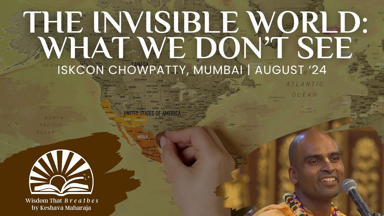 The Invisible World: What We Don't See | ISKCON Chowpatty, Mumbai | Svayam Bhagavan Keshava Maharaja