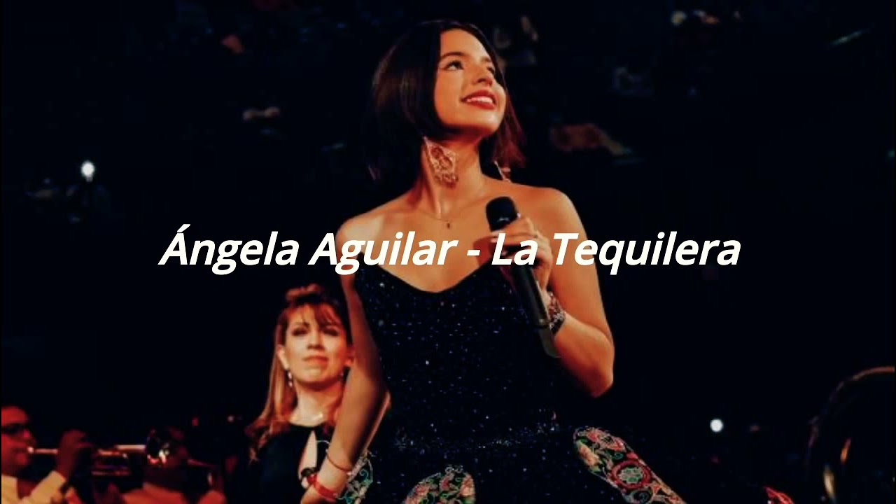 La Tequilera - &Aacute;ngela Aguilar (Letra)