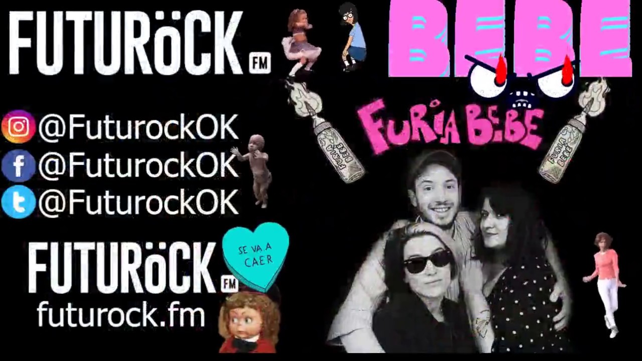 FUTURöCK - Furia Bebé - 9 - 11 - 18 #CharoEnFuria !