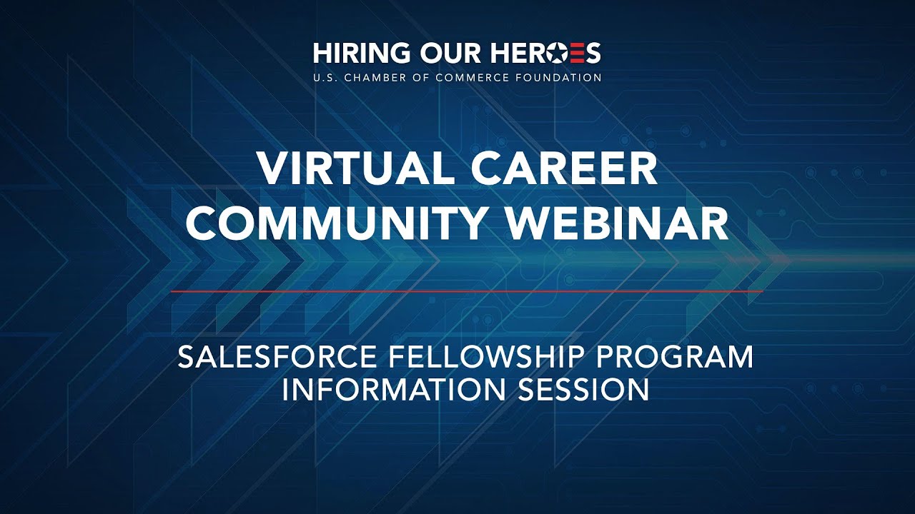Hiring Our Heroes Salesforce Fellowship Program Information Session Transitioning Service Members