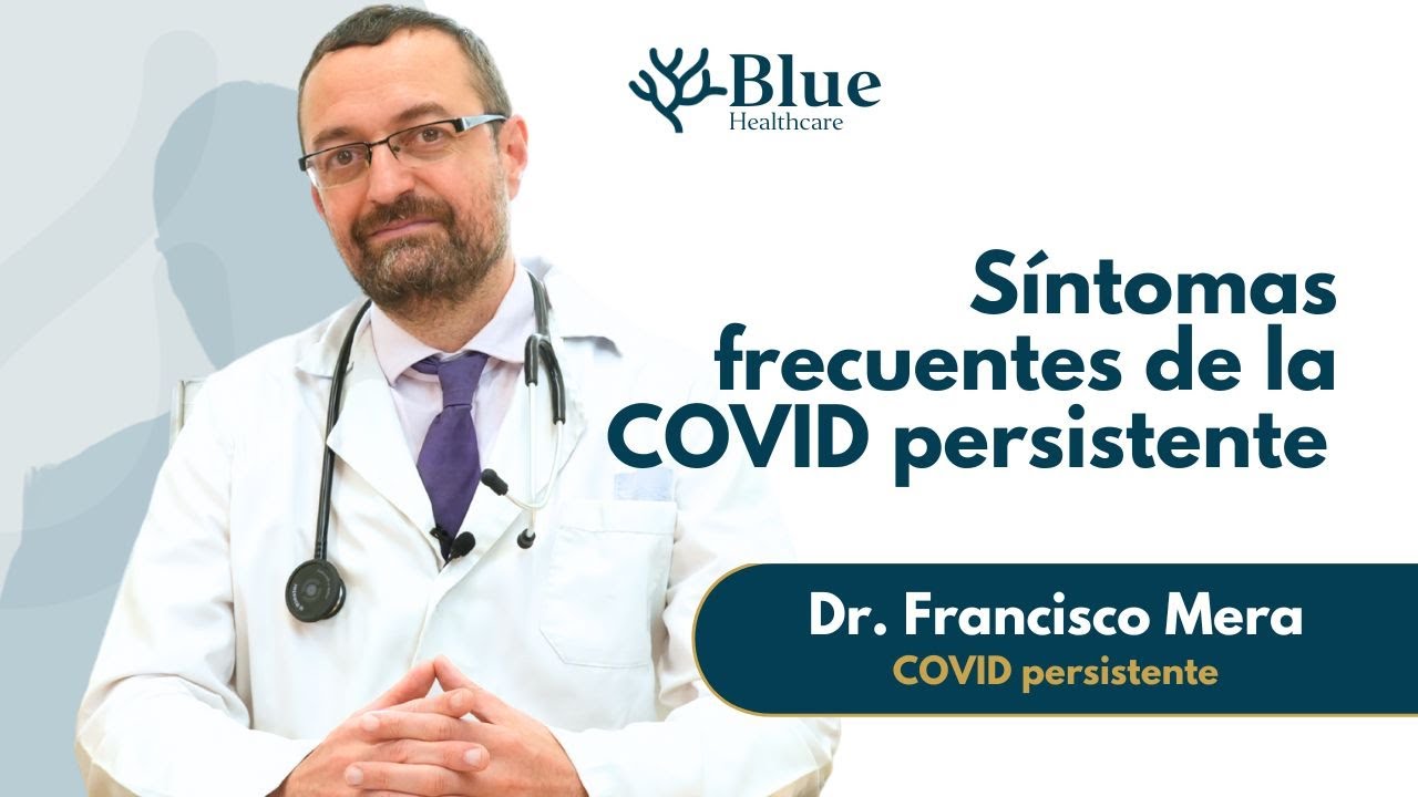Qué síntomas tiene la COVID persistente? | Dr. Francisco Mera explica Long COVID