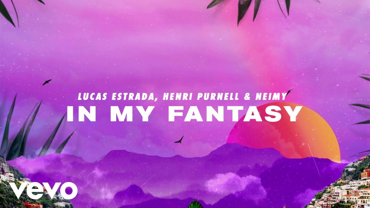 Lucas Estrada, Goldbird, NEIMY - In My Fantasy (Lyric Video)