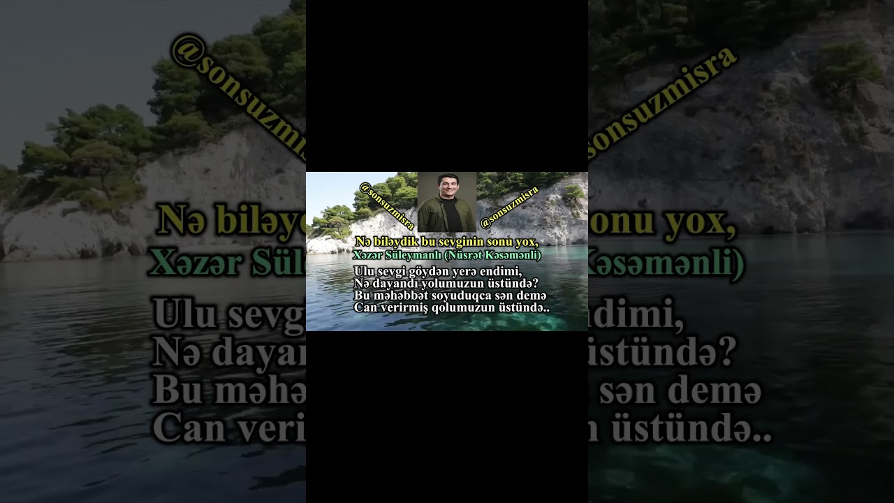 Nə biləydik bu sevginin sonu yox(#2) - Xəzər S&uuml;leymanlı (N&uuml;srət Kəsəmənli)