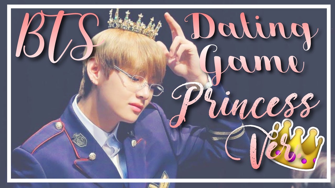 {BTS Dating Game Princess Ver.}
