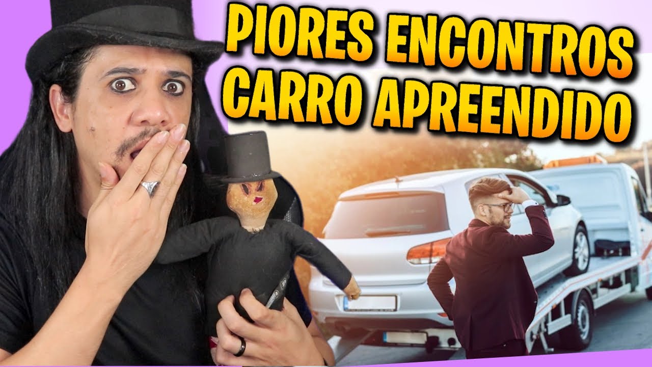 PIORES ENCONTROS DOS INSCRITOS: carro apreendido