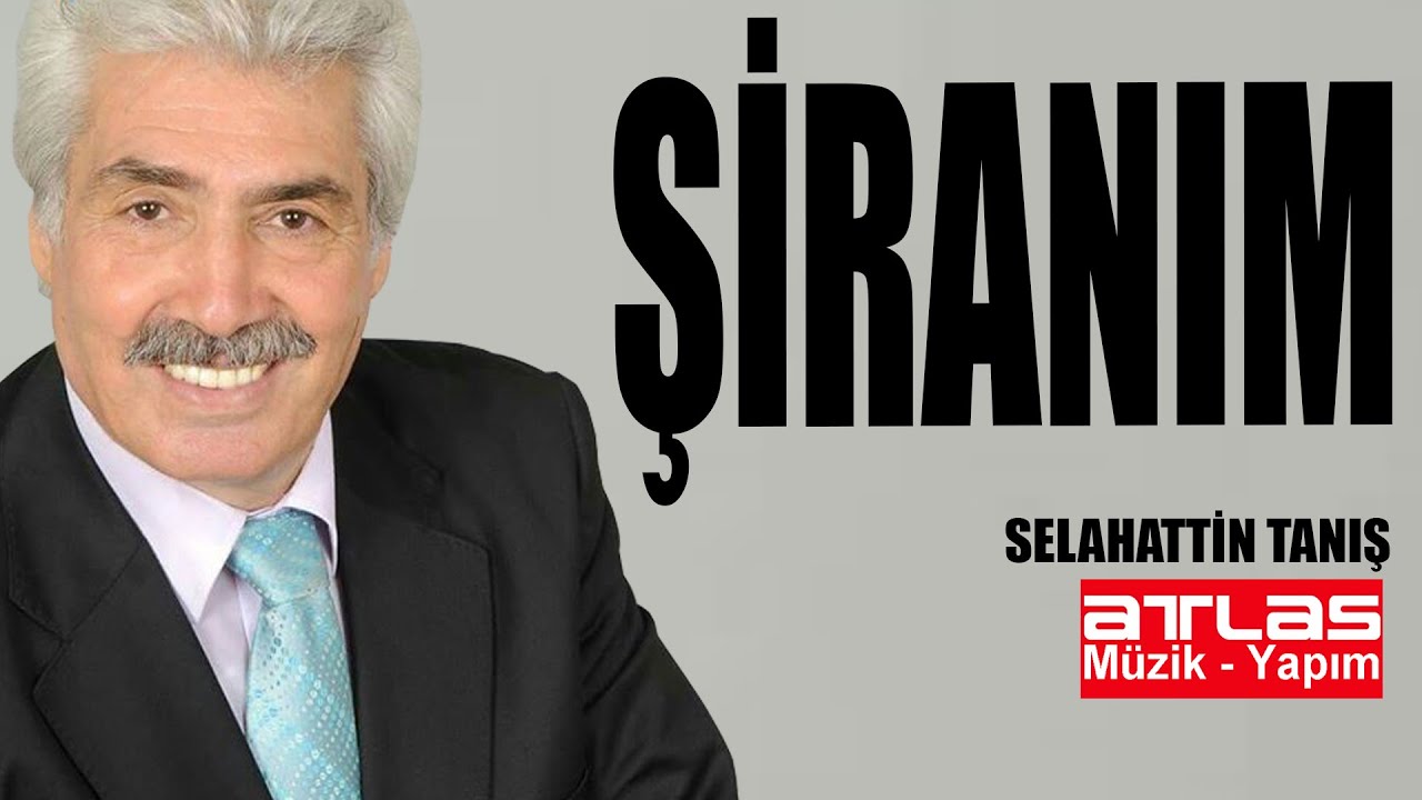 Şiranım - Selahattin Tanış