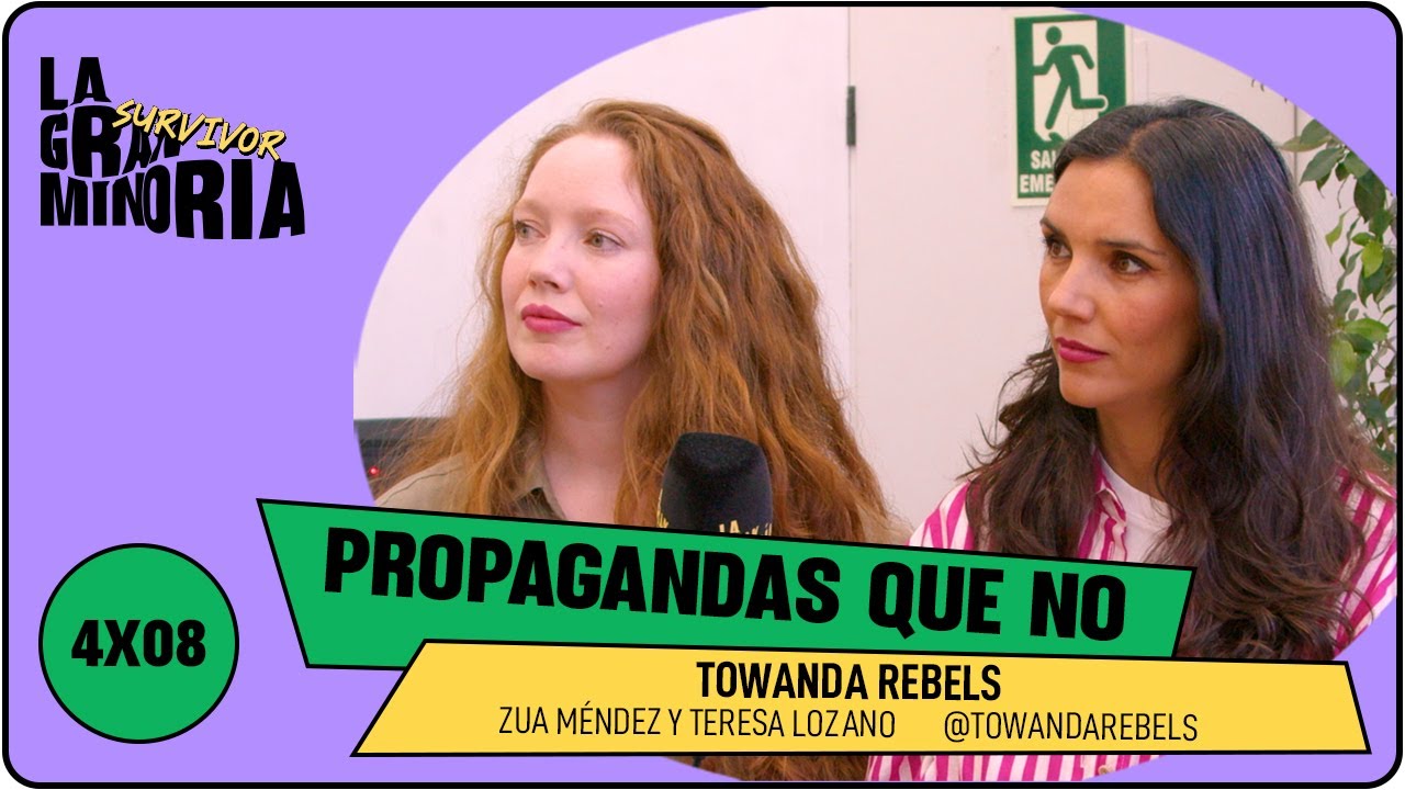 PROPAGANDAS QUE NO: ONLYFANS con TOWANDA REBELS | La Gran Minoría 4x8