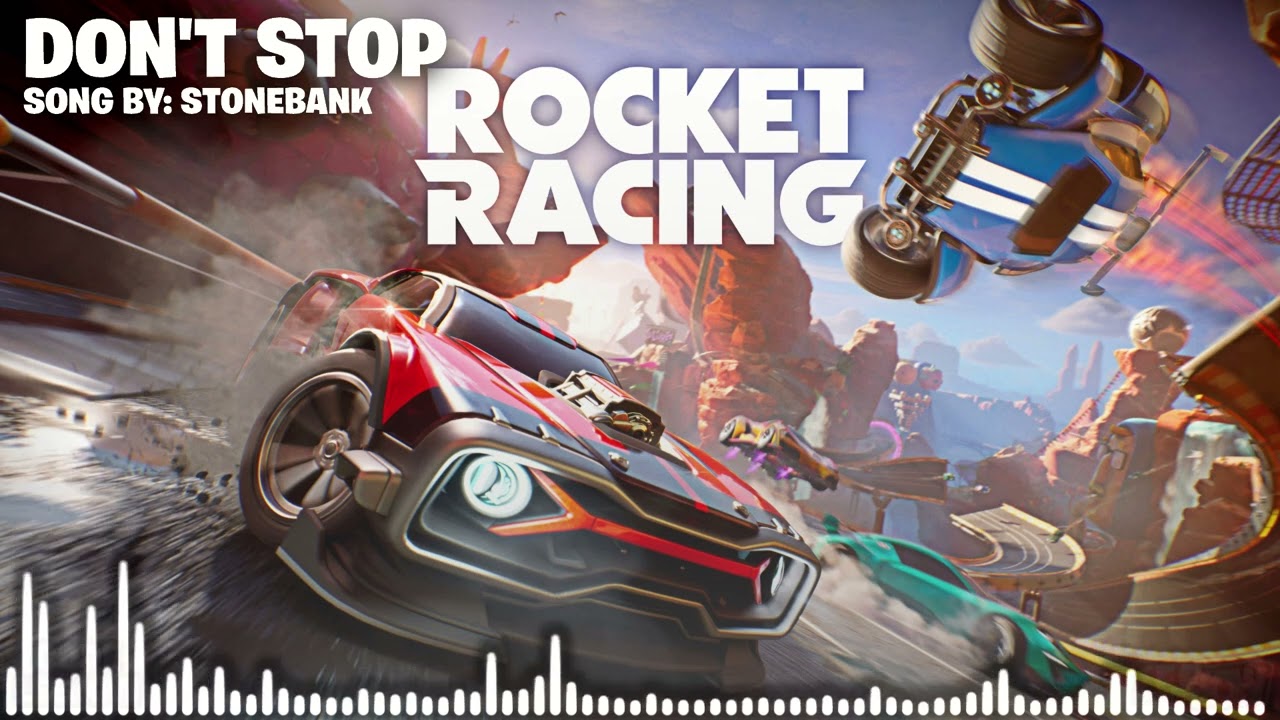 Fortnite Rocket Racing Music | Stonebank - Don't Stop (Chapter 5 Season 1)
