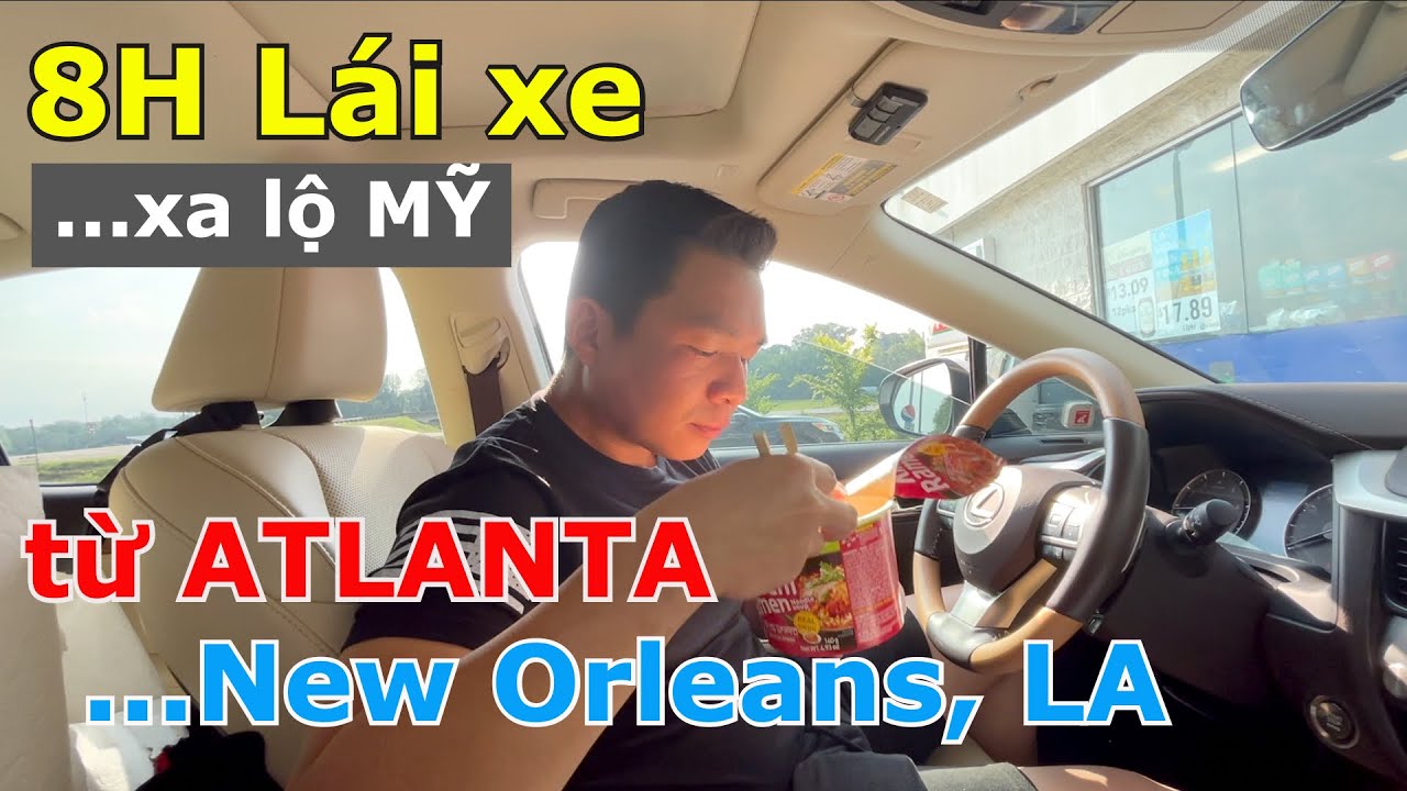 HÀNH TRÌNH 8H LÁI XE TỪ ATLANTA ĐẾN THÀNH PHỐ ĂN CHƠI VỀ ĐÊM Ở MỸ -  NEW ORLEANS, BANG LOUISIANA