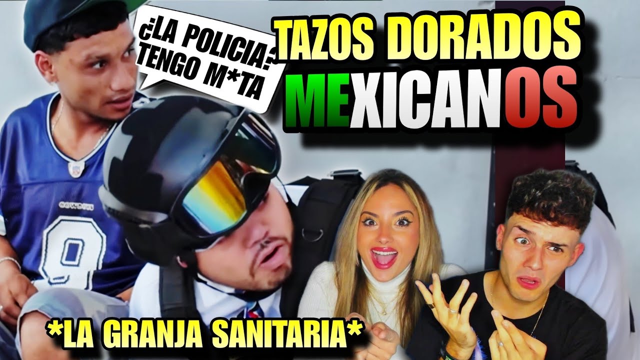 🇪🇸 ESPAÑOLES REACCIONAN a TAZOS DORADOS en LOS BARRIOS de MÉXICO 🇲🇽 *LA GRANJA SANITARIA*