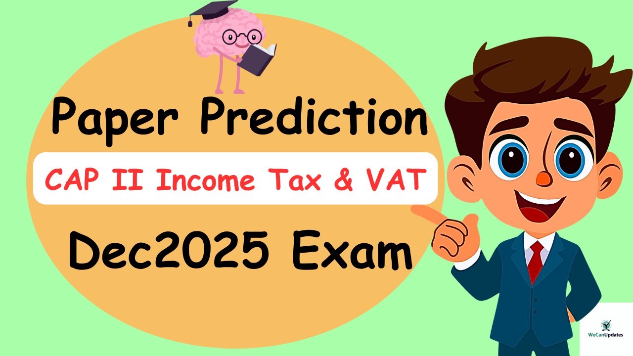 Important Topics of Income Tax & VAT | Exam Guide | WeCAN Updates