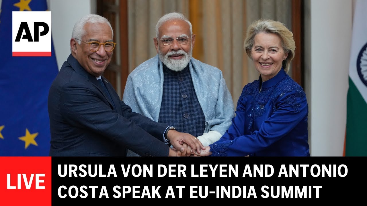 LIVE: EU leaders Ursula von der Leyen and Antonio Costa speak at EU-India summit
