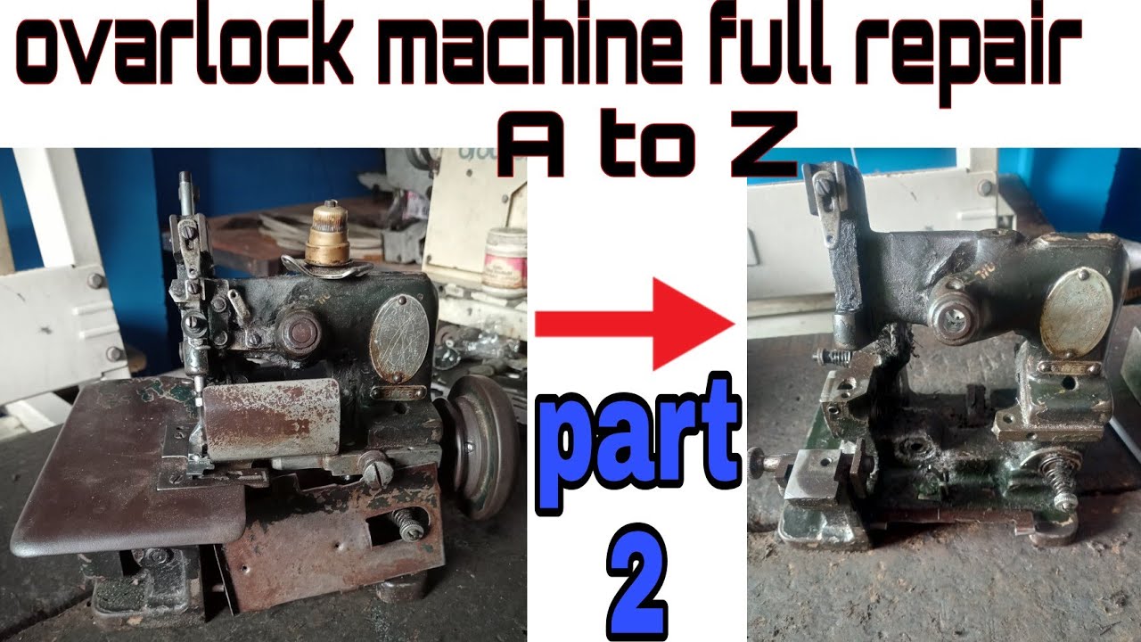 ओवरलॉक मशीन ए टू जेड फूल रिपेयरिंग पूरी खोलकर फिट करें ।overlock machine REPAIR part 2 #RSC
