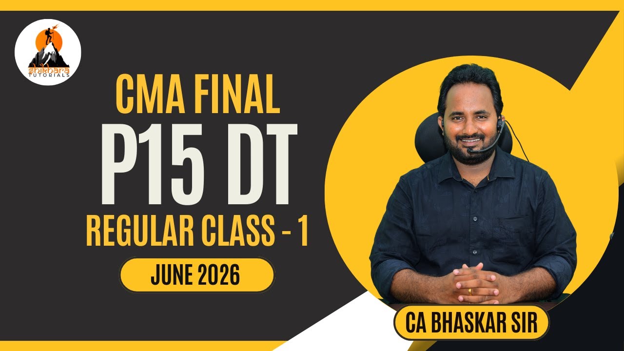 CMA FINAL DT CLASSES | CLASS  - 1 | JUNE 2026 EXAMS | CA BHASKAR SIR | SHIKHARA TUTORIALS