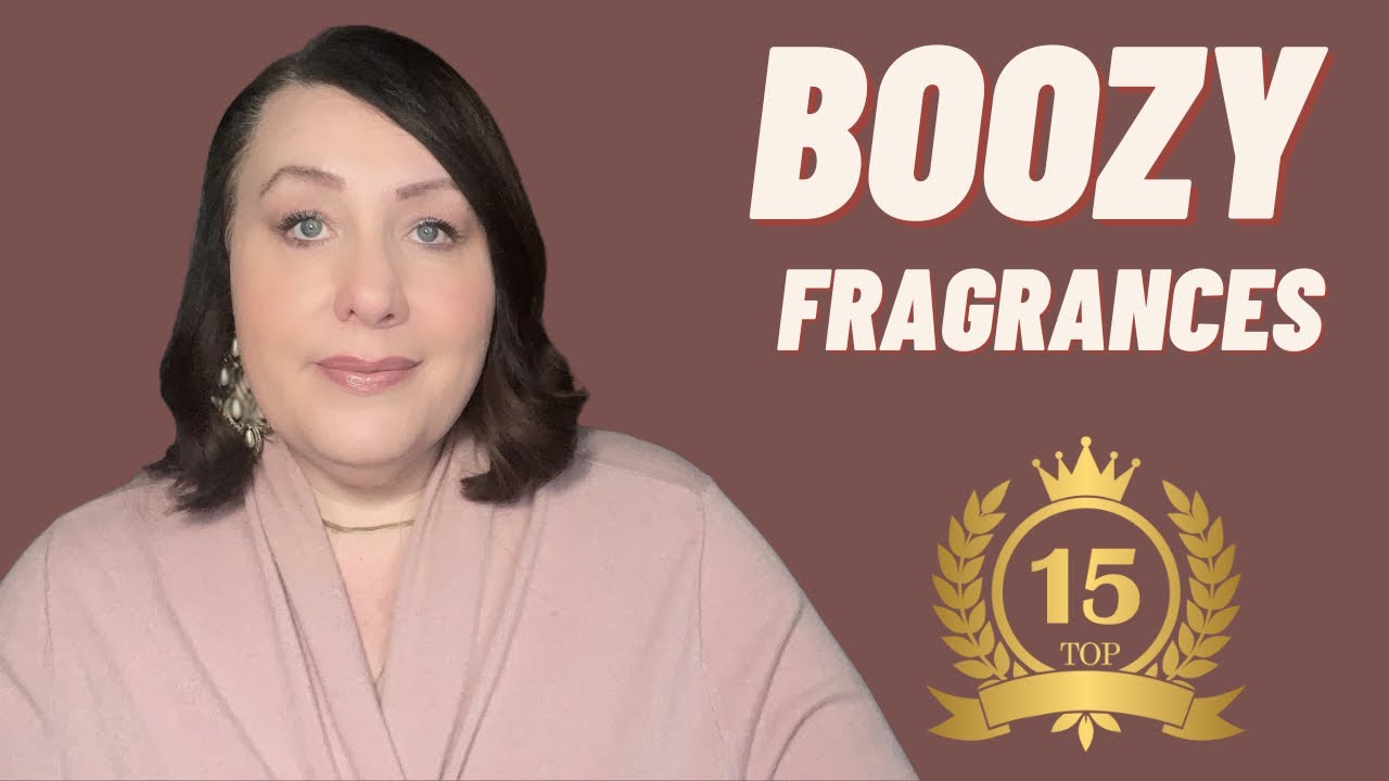 TOP 15 BOOZY FRAGRANCES| BEST BOOZY SCENTS | PERFUME COLLECTION 2025