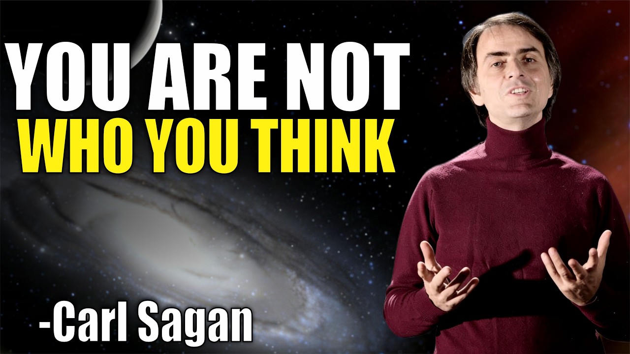 You Are NOT Who You Think You Are — Carl Sagan's Most Haunting Realization