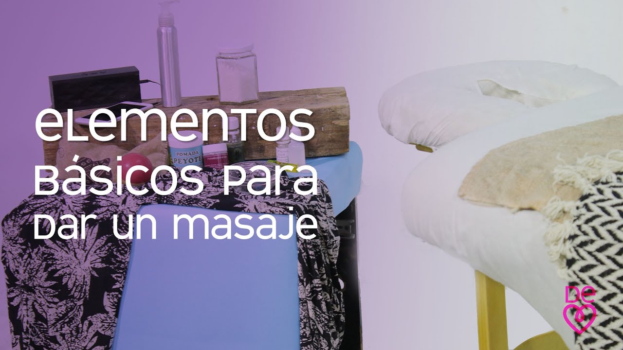 Elementos básicos para dar un buen masaje | Maryan Rojas