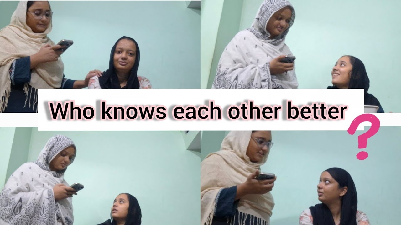 Who knows each other better 🤔🤔 Haya Yasmin | 