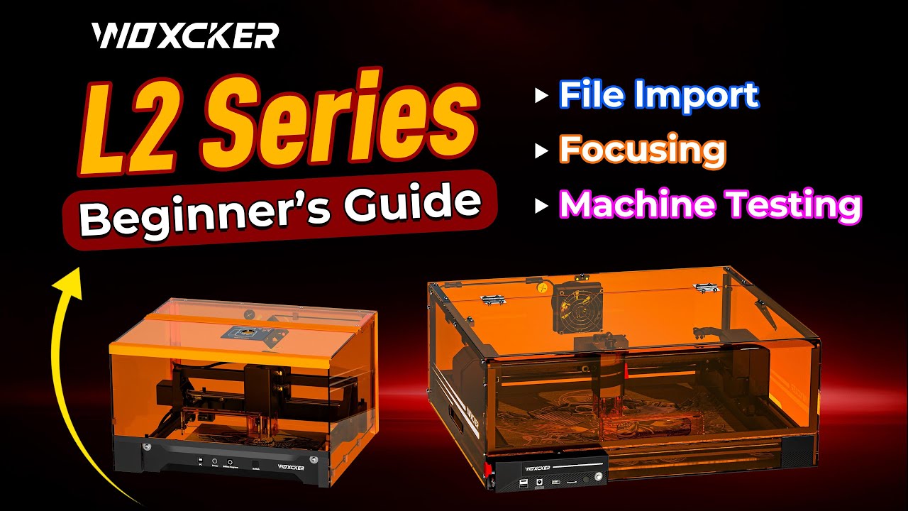 Beginning Guide - File Import, Focusing & Machine Testing on L2 Series