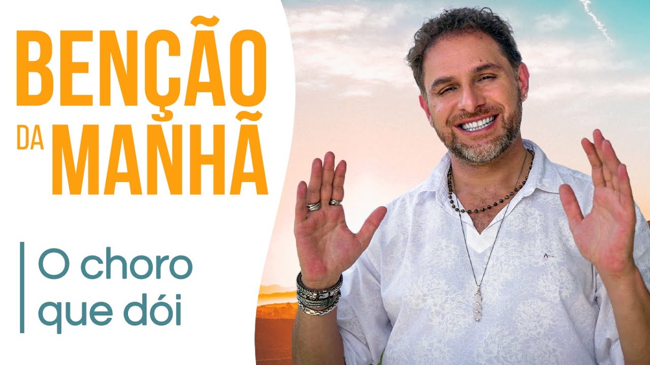 QUANDO AS LÁGRIMAS NÃO PARAM | Benção da Manhã - Acompanhe Todos os Dias no Canal