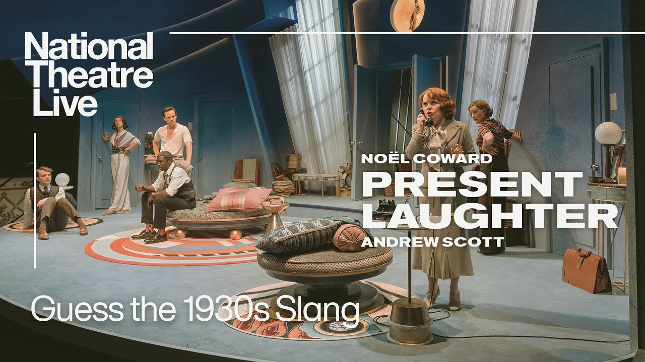 Present Laughter | Guess the 1930s Slang | National Theatre Live
