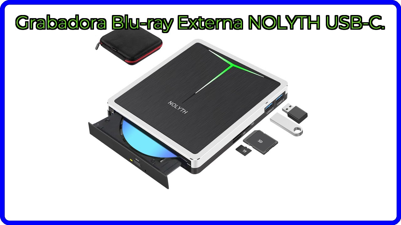 RESE&Ntilde;A (2025) : Grabadora Blu-ray Externa NOLYTH USB-C.. DETALLES ESENCIALES