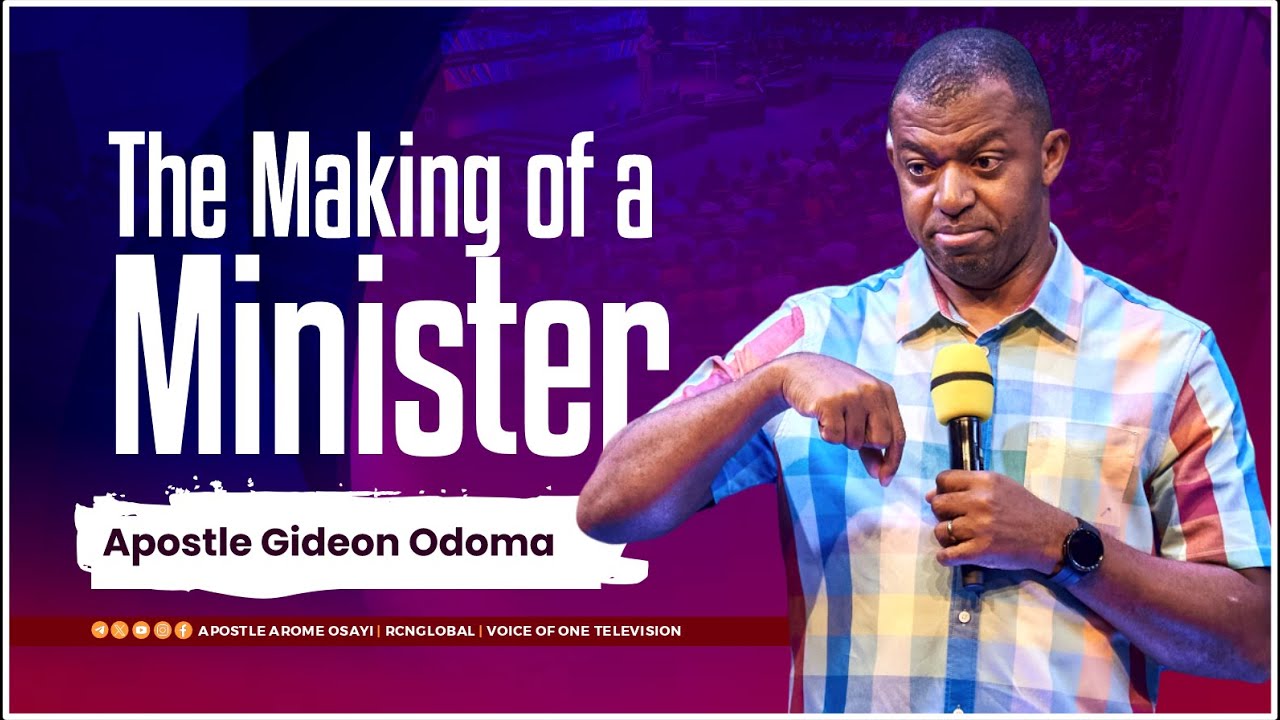The Making of a Minister - Apostle Gideon Odoma