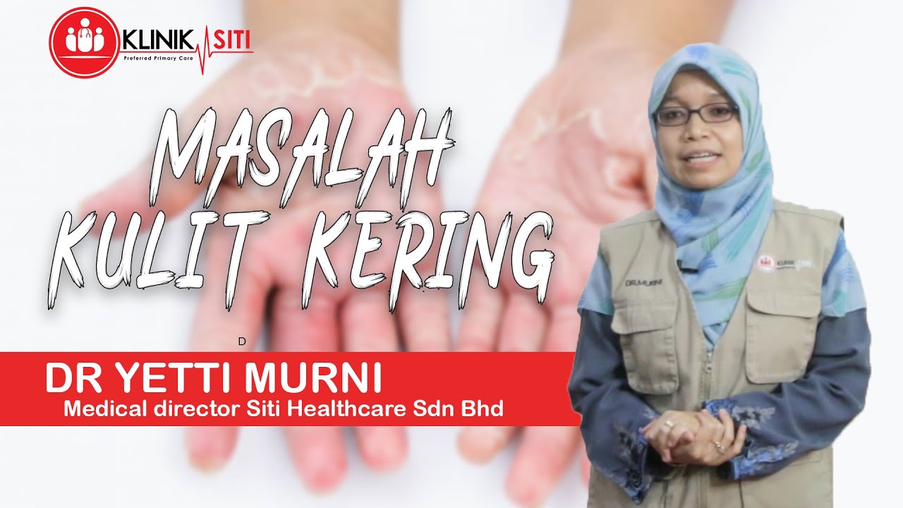 APA KATA DOKTOR Ep 19 : Masalah Kulit Kering?