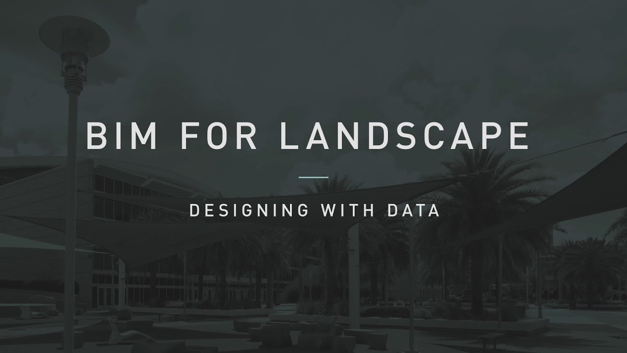 BIM for Landscape: Designing With Data
