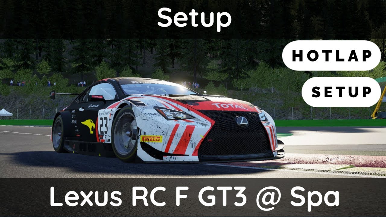ACC: Lexus RC F GT3 @ Spa [Setup walkthrough + Hotlap]