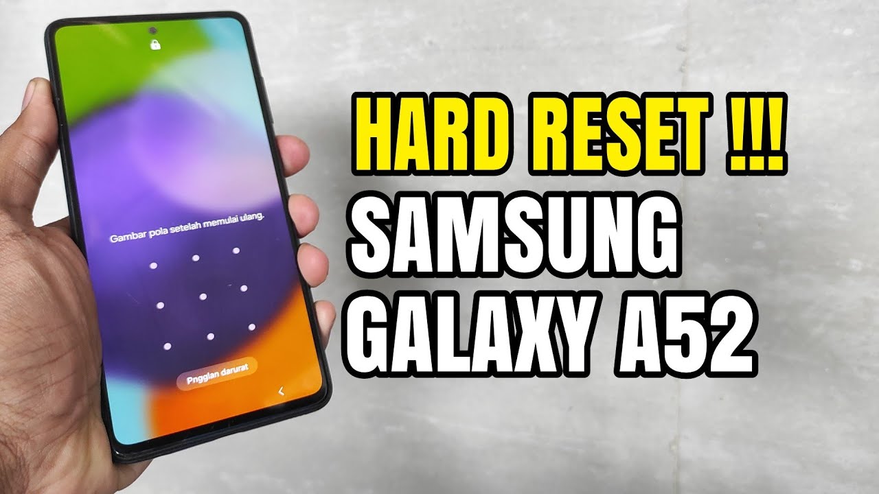 Cara mudah Hard Reset Samsung Galaxy A52