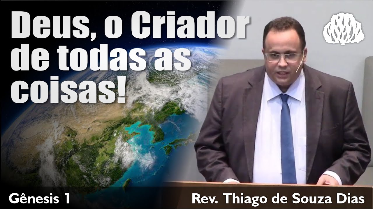 Gênesis 1 - Deus, o Criador de todas as coisas! - Rev. Thiago de Souza Dias
