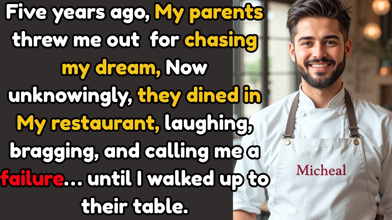 My Parents Threw Me Out for Chasing My Dream,  Now, They Are Eaten in My Restaurant”