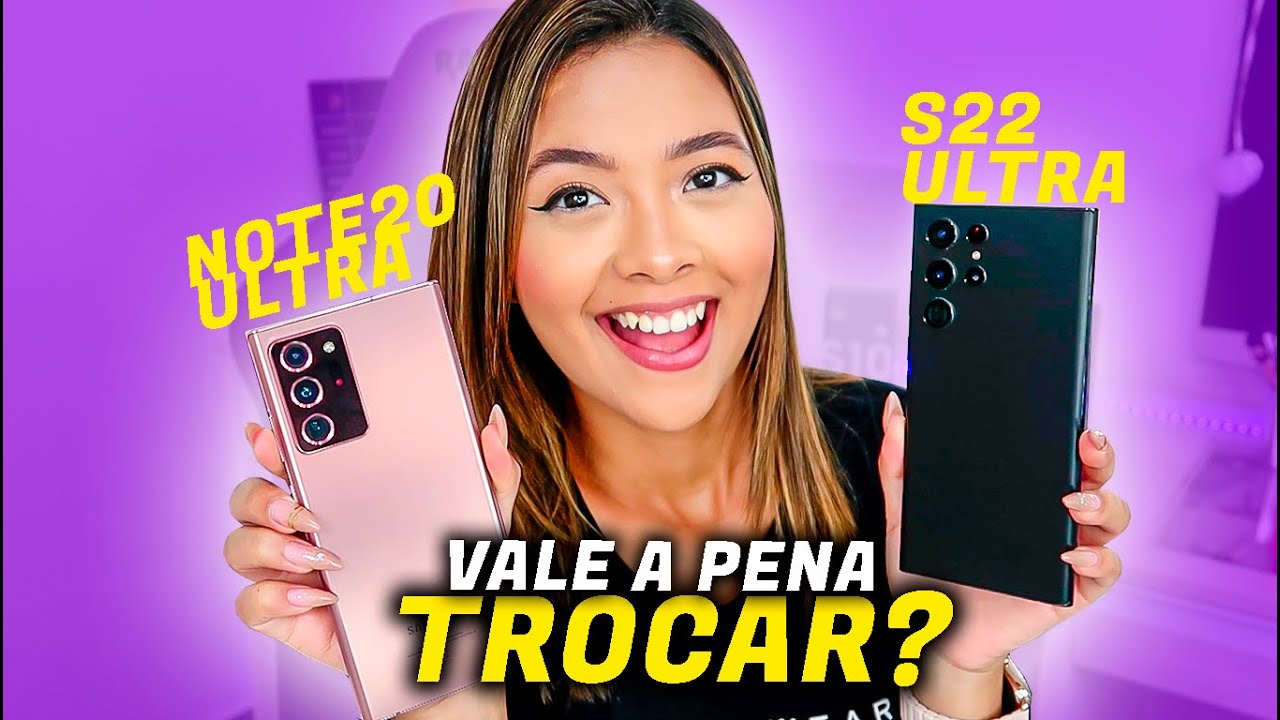 S22 ULTRA Vs NOTE 20 ULTRA QUAL É MELHOR? COMPARATIVO COMPLETO