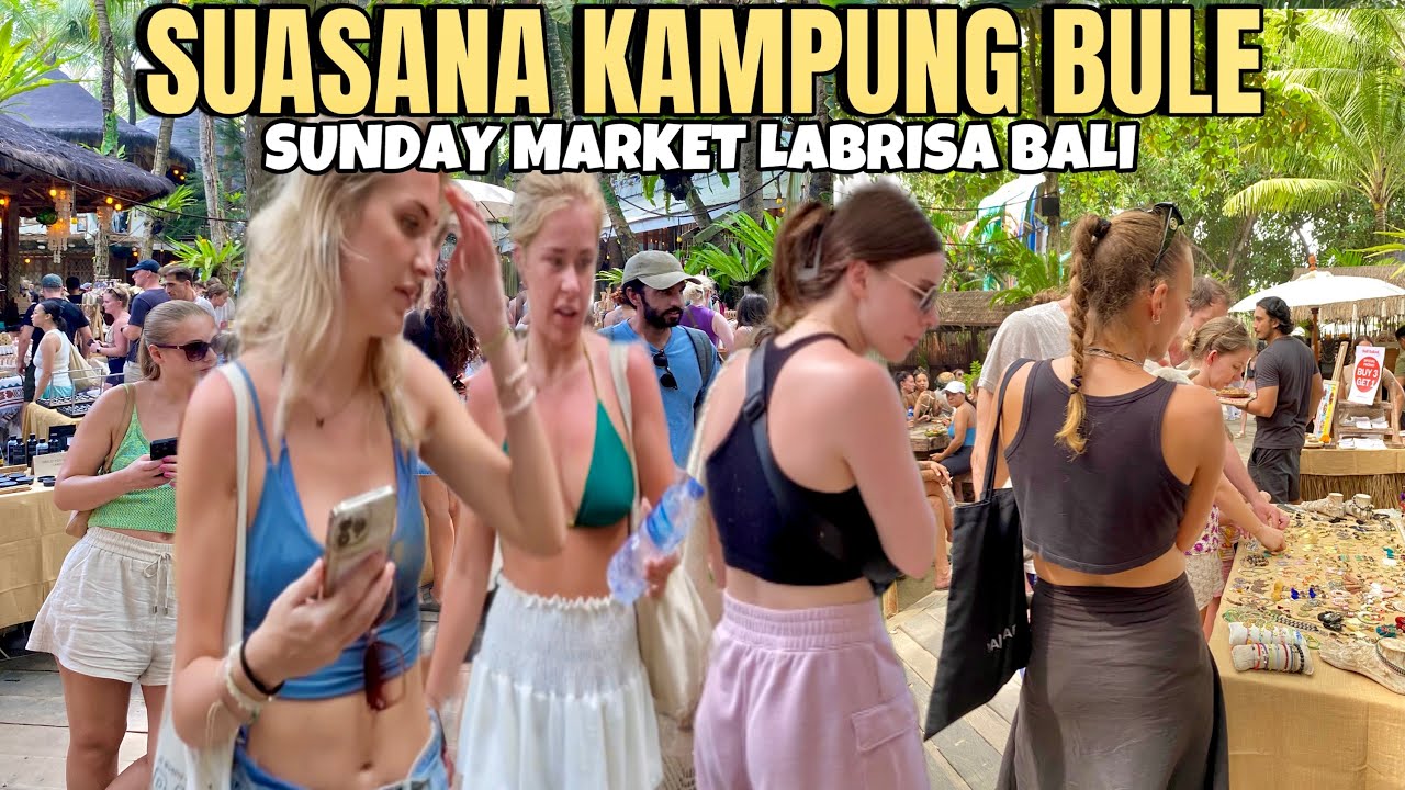 SUASANA KAMPUNG BULE DI BALI | SUNDAY MARKET LA BRISA CANGGU BALI