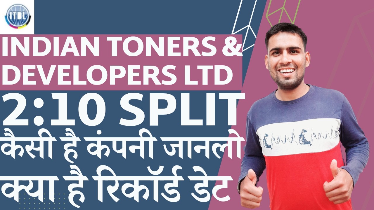 Indian Toners & Developers Share Split | Indian Toners & Developers Share Latest News | ITDL Share