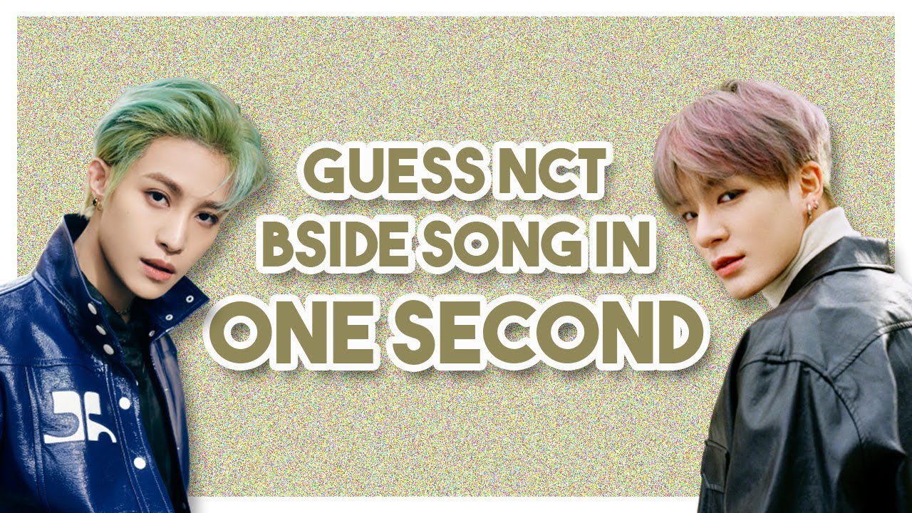 GUESS NCT BSIDE SONGS IN 1 SECOND | NCT Game