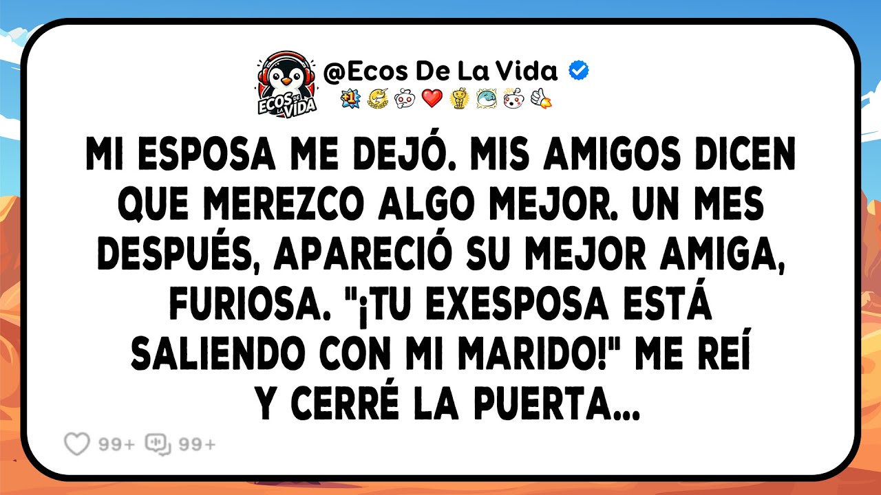 Sus Amigas Le Dijeron Que Merecía Algo Mejor, Así Que Nos Divorciamos. Un Mes Después, Su Amiga…