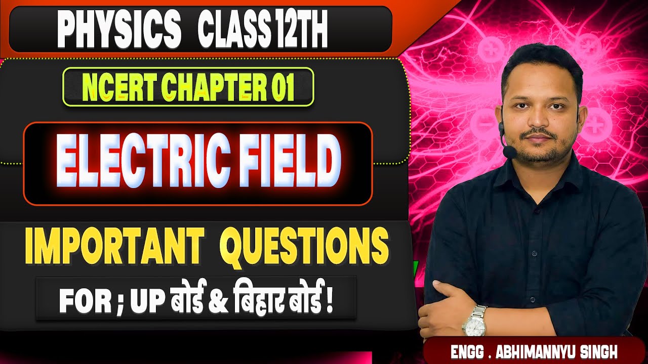 Electric Charges and Fields Class 12 | Electric Field Class 12 | Important Question UP and BSEB |