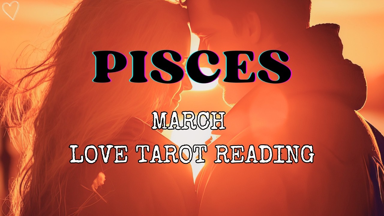 Pisces (Meen) March 2026 ❤️ IS PERSON KI FEELINGS , INTENTIONS AAPKE LIYE ❤️
