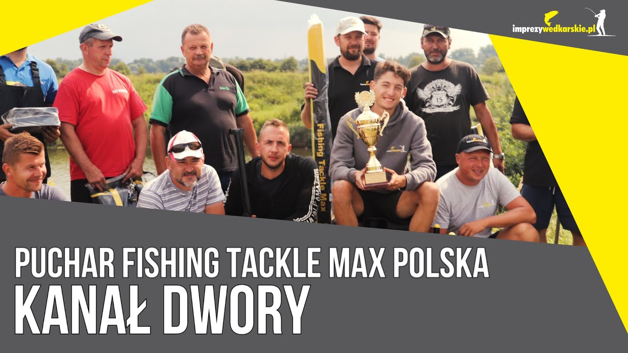 Puchar Fishing Tackle Max Polska FEEDER Kanał Dwory | Imprezywedarskie.pl
